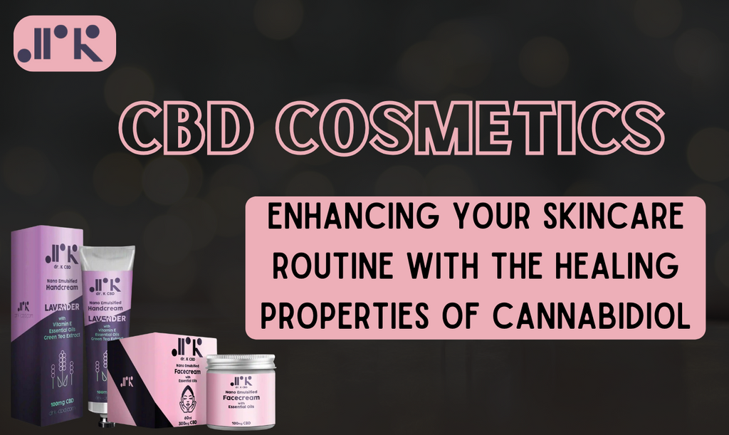 CBD Cosmetics: Enhancing Your Skincare Routine with the Healing Properties of Cannabidiol