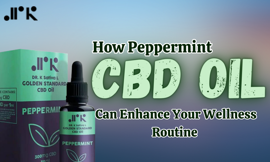 How Peppermint CBD Oil Can Enhance Your Wellness Routine